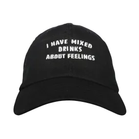 I Have Mixed Drinks About Feelings Dad hat